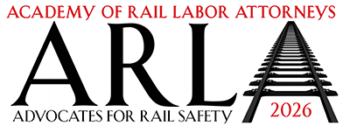 ARLA - Academy of Rail Labor Attorneys - Advocates for Rail Safety - 2026